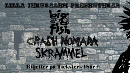 Big Fish, Crash Nomada & Skrammel